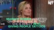 Margot Robbie Gave Someone A Tattoo (And Messed It Up)