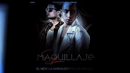 El Nene La Amenazzy ft Don Miguelo – Sin Maquillaj