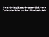 [PDF Download] Secure Coding Ultimate Reference CD: Reverse Engineering Buffer Overflows Hacking
