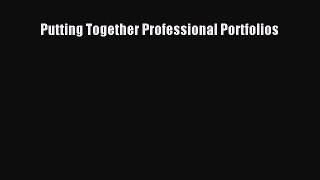PDF Download Putting Together Professional Portfolios PDF Full Ebook