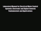 PDF Download Laboratory Manual for Electrical Motor Control Systems: Electronic and Digital