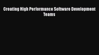 [PDF Download] Creating High Performance Software Development Teams [Download] Online