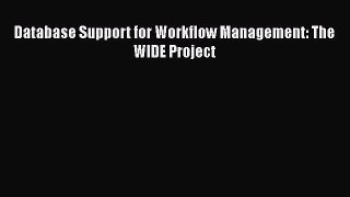 [PDF Download] Database Support for Workflow Management: The WIDE Project [PDF] Full Ebook