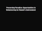 PDF Download Preserving Paradise: Opportunities in Volunteering for Hawaii's Environment PDF