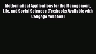 Mathematical Applications for the Management Life and Social Sciences (Textbooks Available