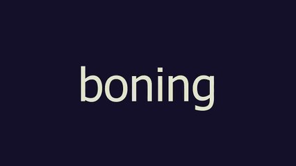 boning meaning and pronunciation