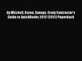 (PDF Download) by Mitchell Karen Savage Craig Contractor's Guide to QuickBooks 2012 (2012)