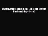 (PDF Download) Javaserver Pages Illuminated (Jones and Bartlett Illuminated (Paperback)) Read