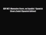 (PDF Download) ASP.NET: Manuales Users en Español / Spanish (Users.Code) (Spanish Edition)