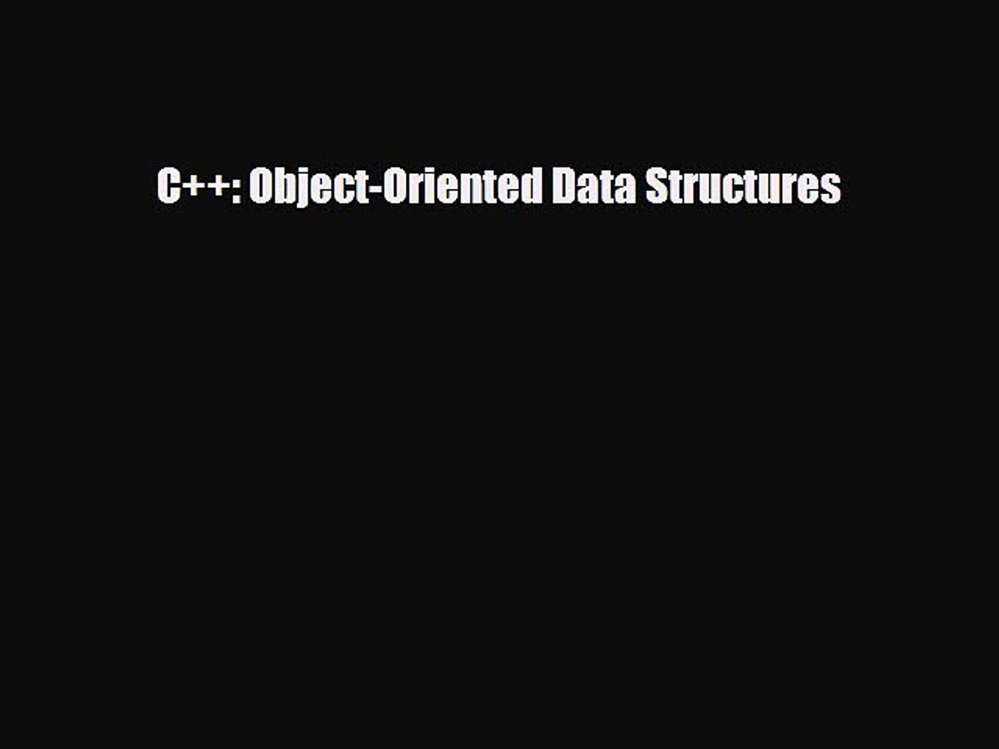 [PDF Download] C++: Object-Oriented Data Structures [PDF] Full Ebook