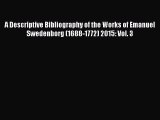 [PDF Télécharger] A Descriptive Bibliography of the Works of Emanuel Swedenborg (1688-1772)