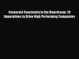 PDF Download Corporate Concinnity in the Boardroom: 10 Imperatives to Drive High Performing