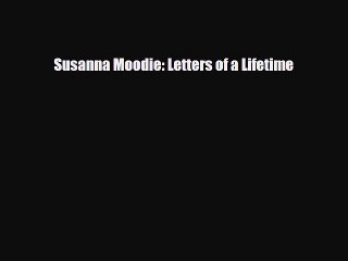 [PDF Download] Susanna Moodie: Letters of a Lifetime [PDF] Online