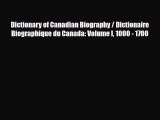 [PDF Download] Dictionary of Canadian Biography / Dictionaire Biographique du Canada: Volume