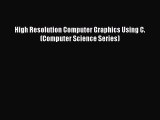 (PDF Download) High Resolution Computer Graphics Using C. (Computer Science Series) Download