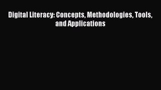 (PDF Download) Digital Literacy: Concepts Methodologies Tools and Applications Download