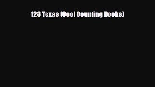 [PDF Download] 123 Texas (Cool Counting Books) [PDF] Full Ebook