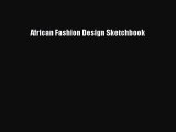 [PDF Télécharger] African Fashion Design Sketchbook [lire] en ligne