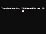 [PDF Download] Timberland Amesbury EK Mid Brown Kids Boots 5.5 US [PDF] Online