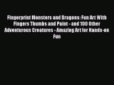 [PDF Télécharger] Fingerprint Monsters and Dragons: Fun Art With Fingers Thumbs and Paint -