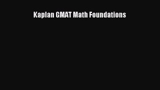 [PDF Download] Kaplan GMAT Math Foundations [Download] Online