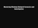 [PDF Download] Mastering Windows Network Forensics and Investigation [PDF] Online