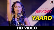 Yaaro - Rhythm - Sunidhi Chauhan & Salman Ahmad - Adeel Chaudhary, Rinil Routh Gurleen & Vibhu