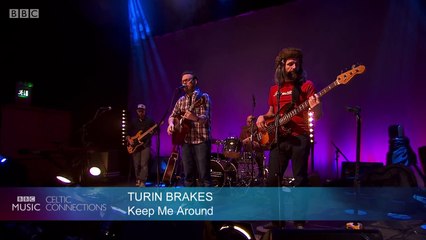 Turin Brakes - Keep Me Around (Live at Celtic Connections 2016)