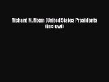 [PDF Download] Richard M. Nixon (United States Presidents (Enslow))  Free PDF