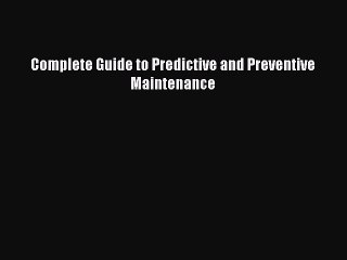 PDF Download Complete Guide to Predictive and Preventive Maintenance Read Full Ebook