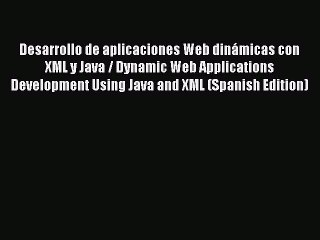 Descargar video: [PDF Download] Desarrollo de aplicaciones Web dinámicas con XML y Java / Dynamic Web Applications