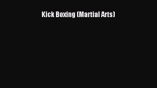 [PDF Download] Kick Boxing (Martial Arts)  Free PDF