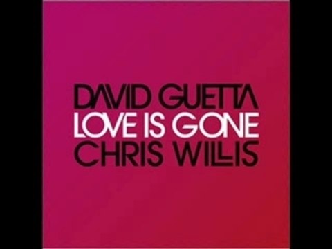 David Guetta ft. Chris Willis - Love Is Gone