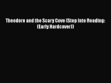 [PDF Download] Theodore and the Scary Cove (Step Into Reading: (Early Hardcover))  PDF Download