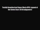 [PDF Download] Totally Unauthorized Super Mario RPG: Legend of the Seven Stars (III Bradygames)