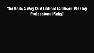 [PDF Download] The Rails 4 Way (3rd Edition) (Addison-Wesley Professional Ruby) [PDF] Full