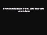 [PDF Download] Memories of Wind and Waves: A Self-Portrait of Lakeside Japan [Download] Full