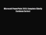 (PDF Download) Microsoft PowerPoint 2013: Complete (Shelly Cashman Series) PDF