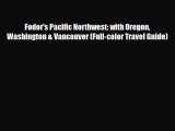 [PDF Download] Fodor's Pacific Northwest: with Oregon Washington & Vancouver (Full-color Travel