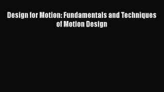 [PDF Download] Design for Motion: Fundamentals and Techniques of Motion Design  PDF Download