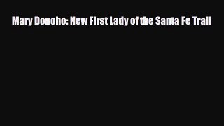 [PDF Download] Mary Donoho: New First Lady of the Santa Fe Trail [PDF] Full Ebook