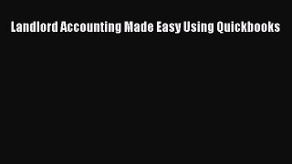 (PDF Download) Landlord Accounting Made Easy Using Quickbooks Download