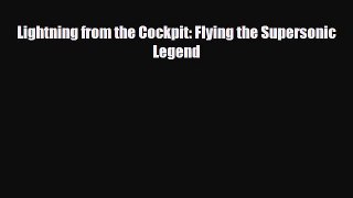 [PDF Download] Lightning from the Cockpit: Flying the Supersonic Legend [Download] Online
