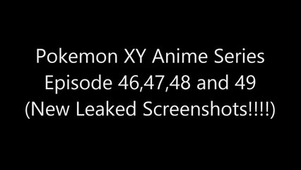 03 Pokemon XY Anime Series Episode 46,47,48,49 and 50 New Leaked Screenshots!!!!