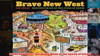 Download PDF  Brave New West Morphing Moab at the Speed of Greed FULL FREE