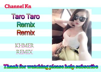 Taro Taro Remix New Version, DJ Khmer,