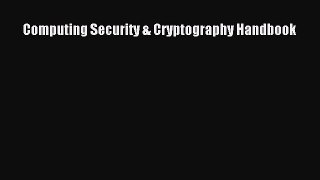 (PDF Download) Computing Security & Cryptography Handbook Read Online