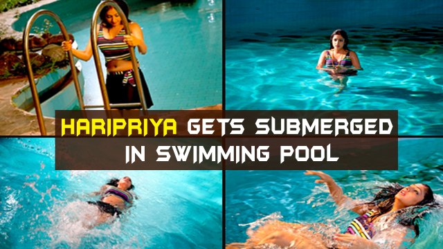 Haripriya gets submerged in swimming pool | Tamil Focus
