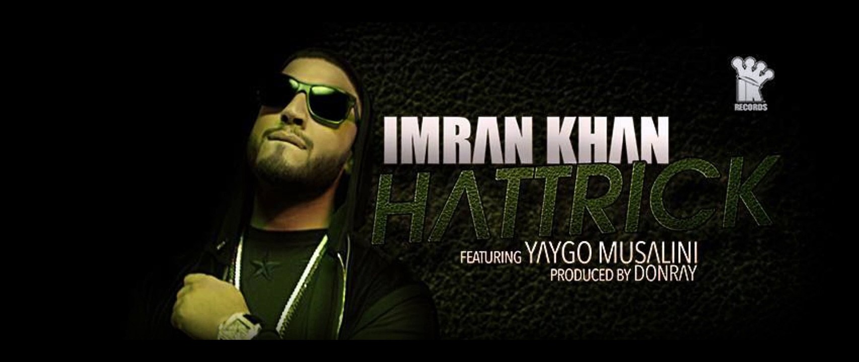 HATTRICK - Imran Khan [Official Music Video] 2016