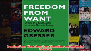 Download PDF  Freedom From Want American Liberalism and the Global Economy FULL FREE